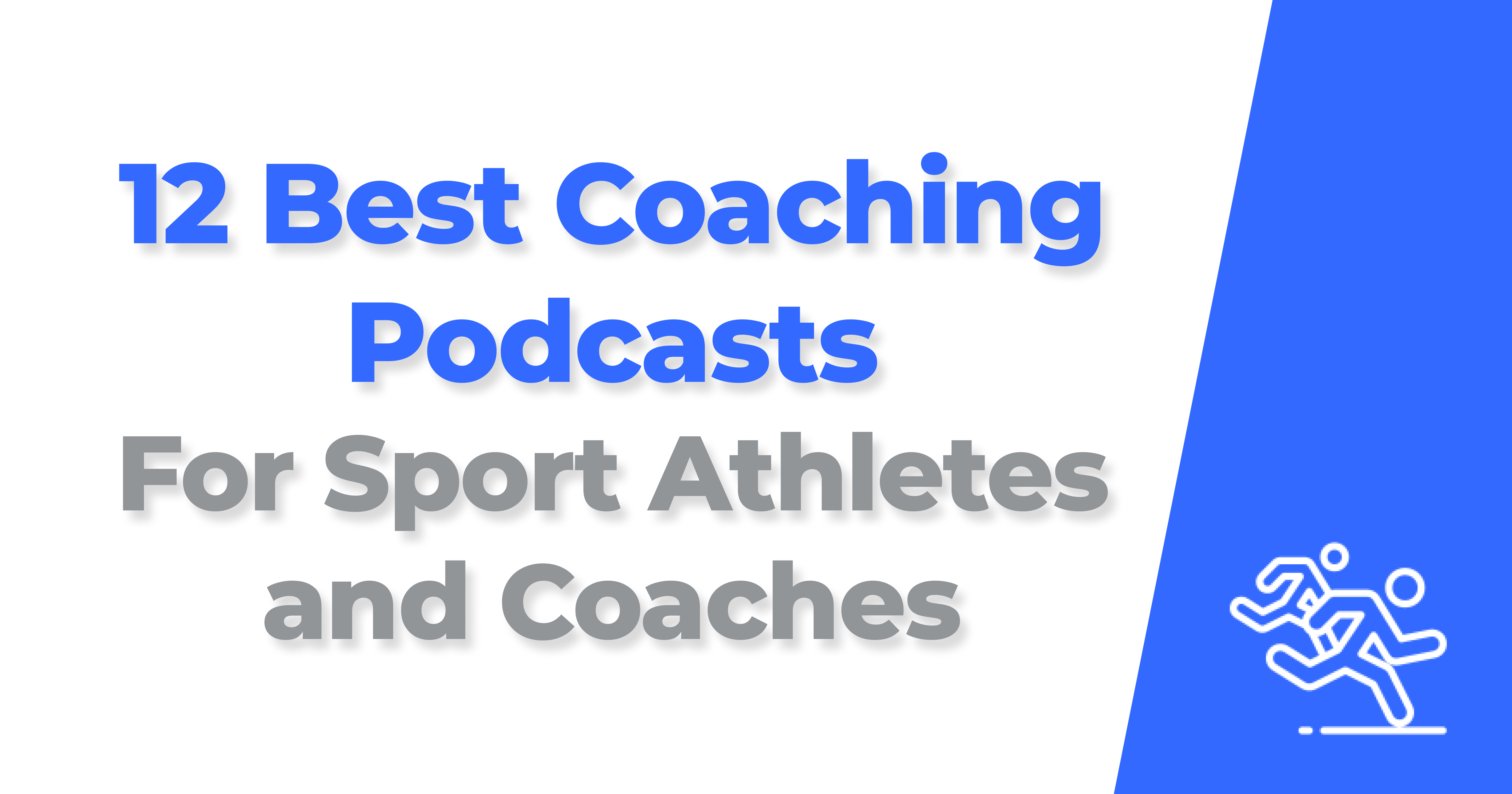 12 Best Coaching Podcasts For Sport Athletes and Coaches